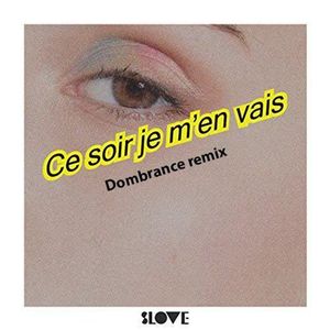 Ce soir je m'en vais (Dombrance remix) (instrumental)