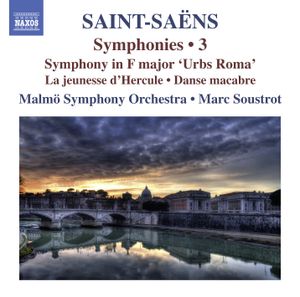 Symphonies 3: Symphony in F major "Urbs Roma" / La Jeunesse d'Hercule / Danse macabre