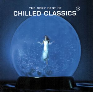 The Very Best of Chilled Classics