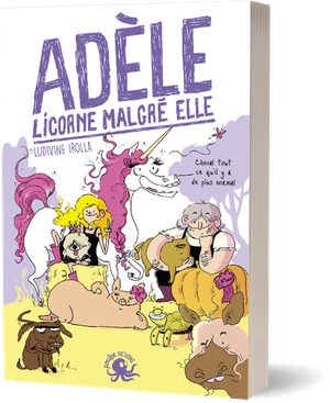 Adèle, licorne malgré elle