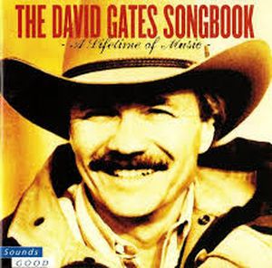 The David Gates Songbook (A Lifetime of Music)