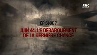 Juin 44 : Le débarquement de la dernière chance