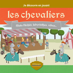 Je découvre en jouant les chevaliers