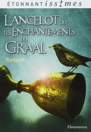 Lancelot ou les enchantements du Graal