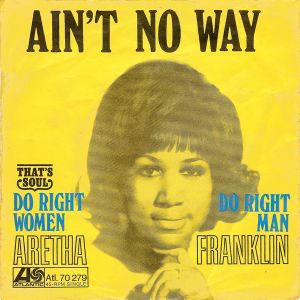 Ain’t No Way / Do Right Woman – Do Right Man (Single)