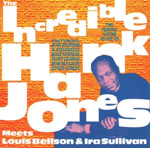 The Incredible Hank Jones Meets Louis Bellson & Ira Sullivan