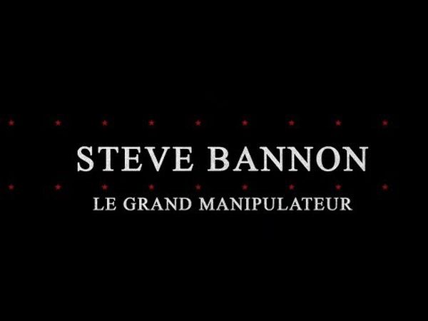 Steve Bannon - Le Grand Manipulateur