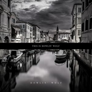 This is Howlin' Wolf