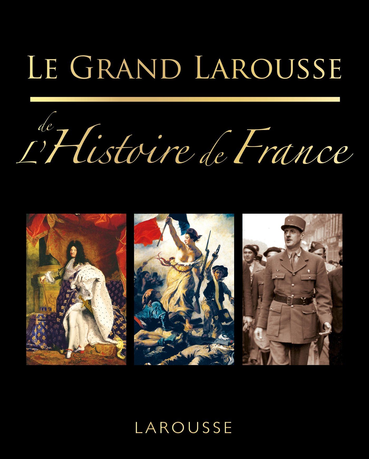 Le Grand Larousse De L'Histoire De France - Collectif