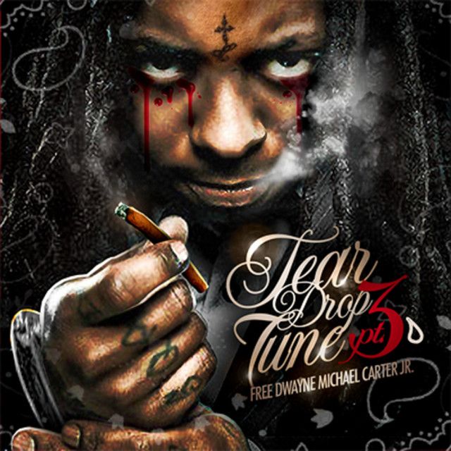 Tear Drop Tune Part 3 Lil Wayne Senscritique