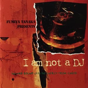 I Am Not a DJ