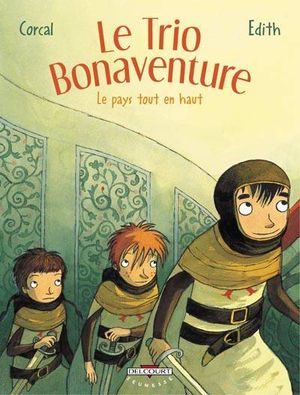 Le Pays tout en haut - Le Trio Bonaventure, tome 2