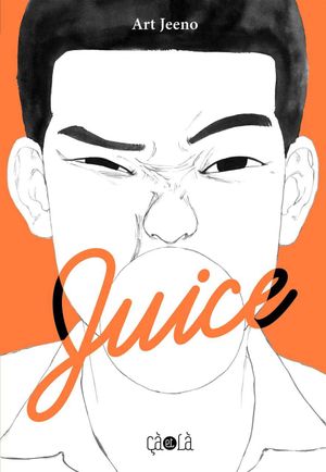 Juice, tome 1