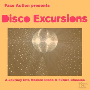 Faze Action Presents: Disco Excursions, Vol. 1