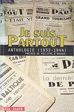 Je Suis Partout : Anthologie (1932-1944)