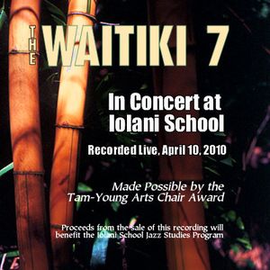 The WAITIKI 7 in Concert at Iolani School (Live)