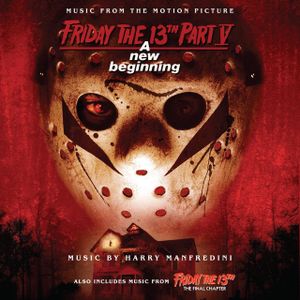 Friday The 13th: The Final Chapter / Friday The 13th Part V: A New Beginning (OST)