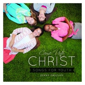 Come Unto Christ: Songs for Youth