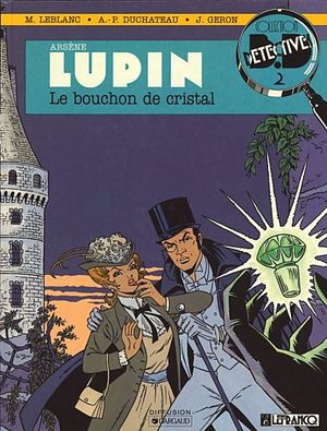 Le Bouchon de cristal - Arsène Lupin, tome 1