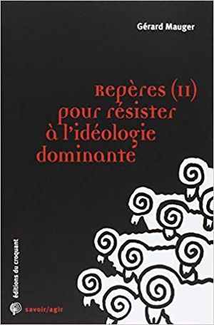 Repères (II) pour résister à l'idéologie dominante