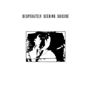 Desperately Seeking Suicide