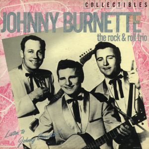 Listen to Johnny Burnette!