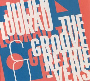 Julien Loureau & the Groove Retrievers