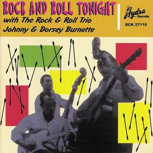 Johnny & Dorsey Burnette: Rock and Roll Tonight With the Rock & Roll Trio