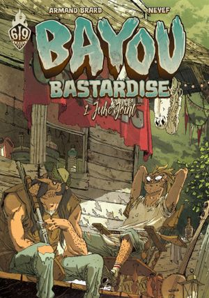 Juke Joint - Bayou Bastardise, tome 1