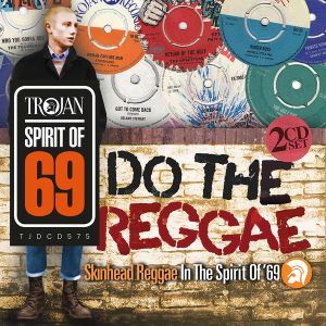 Do The Reggae: Skinhead Reggae In The Spirit Of '69