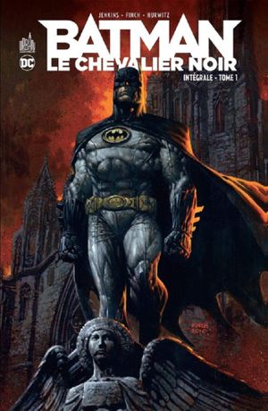 Batman : Le Chevalier Noir : Intégrale, tome 1