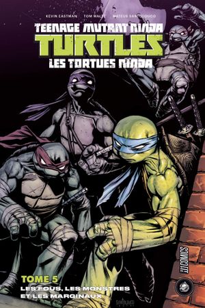 Les Fous, les monstres et les marginaux - Les Tortues Ninja, tome 5