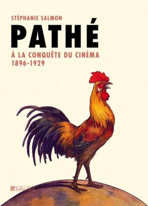 Pathé: A la conquête du cinéma