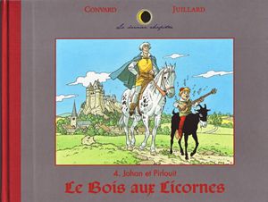 Johan et Pirlouit : Le Bois aux licornes - Le Dernier Chapitre, tome 4