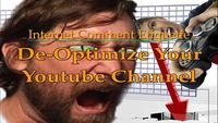 De-Optimize Your Youtube Channel