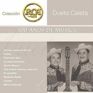 RCA: 100 años de música, segunda parte: Dueto Caleta