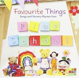 Play School Favourite Things - Songs & Nursery Rhymes from Play School