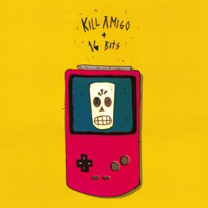 Kill Amigo / 16 Bits (EP)