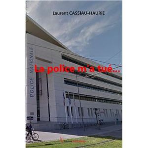 La police m’a tué…