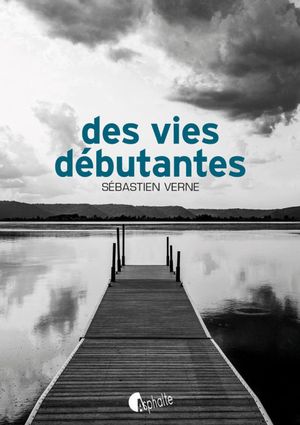 Des vies débutantes