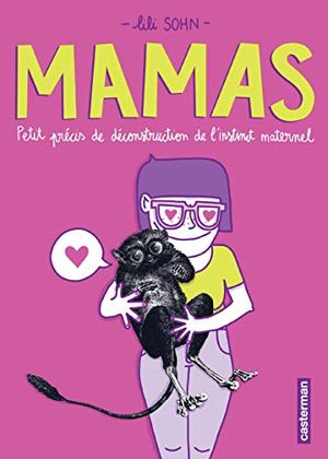 Mamas, petit précis de déconstruction de l'instinct maternel