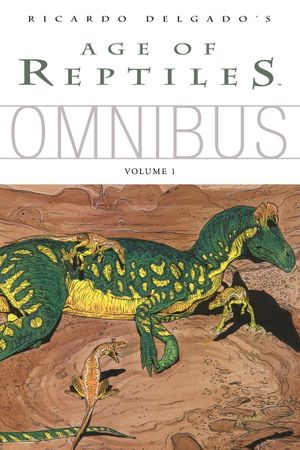Age of Reptiles Omnibus, Volume 1