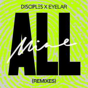 All Mine (Disciples Remix) [Edit]
