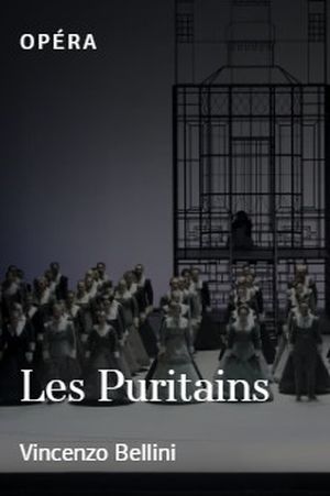 Les Puritains - Bellini (Opéra de Paris)