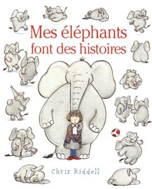 Mes éléphants font des histoires