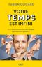 Votre temps est infini