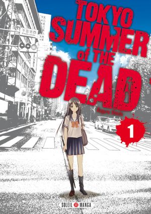 Tokyo : Summer of the Dead, tome 1