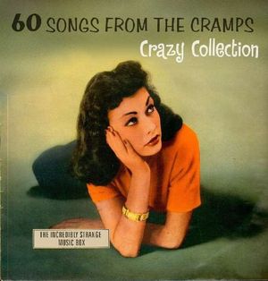 60 Songs From the Cramps’ Crazy Collection: The Incredibly Strange Music Box