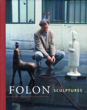 Folon : sculptures