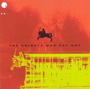 The Knights Who Say Dot